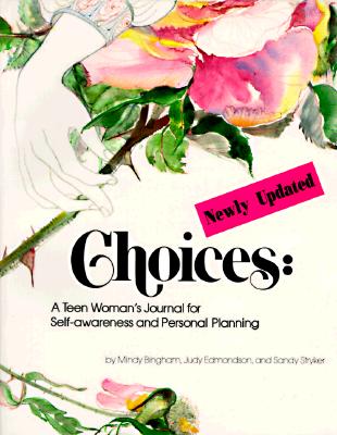 Image for Choices : A Teen Woman's Journal for Self-Awareness and Personal Planning