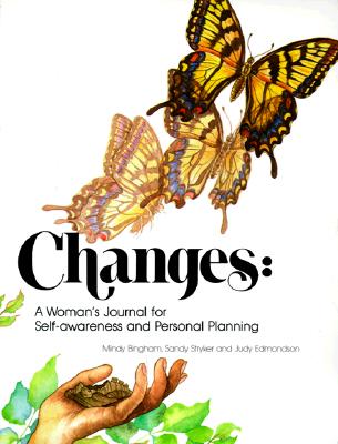 Image for Changes: A Woman's Journal for Self-Awareness and Personal Planning (Choices) Changes: A Woman's Journal for Self-Awareness and Personal Planning (Choices)