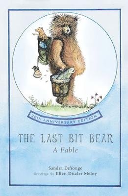 Image for The Last Bit Bear: A Fable