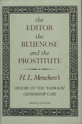 The Editor, the Bluenose, and the Prostitute : H. L. Mencken's History of the Hatrack Censorship Case