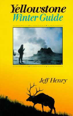The Yellowstone Winter Guide; The Yellowstone Winter Guide