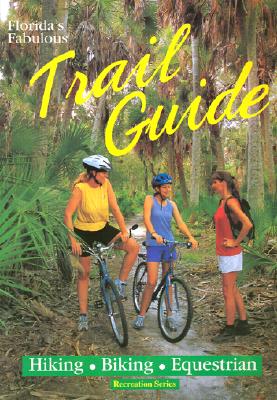 Florida's Fabulous Trail Guide (Recreation Series)