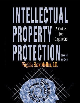 Intellectual Property Protection a Guide for Engineers [Paperback] Virginia Shaw Medlen