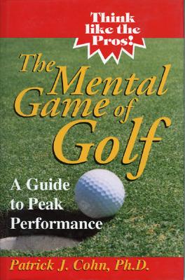 The Mental Game of Golf: A Guide to Peak Performance
