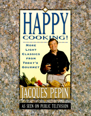 Image for Happy Cooking: More Light Classics from Today's Gourmet Happy Cooking: More Light Classics from Today's Gourmet