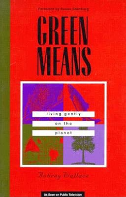 Green Means Living Gently On The Planet