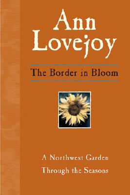 BORDER IN BLOOM: A NORTHWEST GARDEN THROUGH THE SEASONS