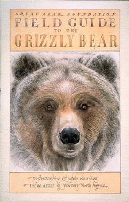 Image for Field Guide to the Grizzly Bear (Sasquatch Field Guide Series)