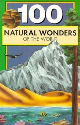Image for 100 Natural Wonders of the World (100 Series) 100 Natural Wonders of the World (100 Series)