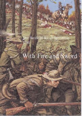 With Fire and Sword: The Battle of Kings Mountain, 1780