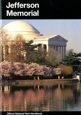 Image for Jefferson Memorial: Interpretive Guide to Thomas Jefferson Memorial, District of Columbia (National Park Service Handbook)