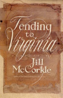 Tending to Virginia: A Novel [SIGNED]