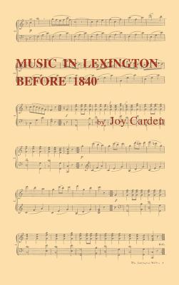 MUSIC IN LEXINGTON BEFORE 1840