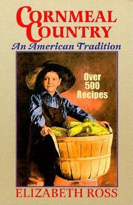 Cornmeal Country: An American Tradition