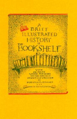 Image for A Brief, Illustrated History of the Bookshelf: Letterpress Edition A Brief, Illustrated History of the Bookshelf: Letterpress Edition