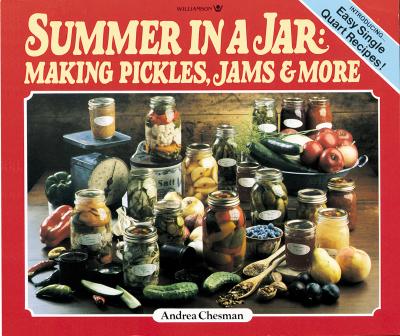 Summer in a Jar: Making Pickles, Jams and More