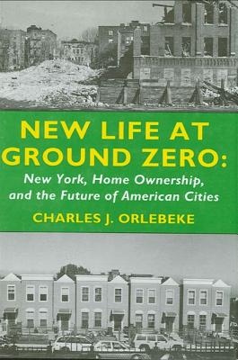 New Life at Ground Zero: New York, Home Ownership, and the Future of American Cities