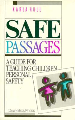 Safe Passages A Guide for Teaching Children Personal Safety