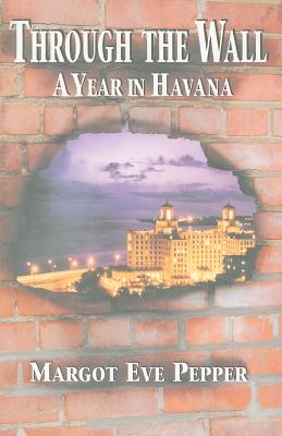 Through The Wall: A Year In Havana