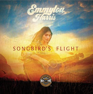 Emmylou Harris: Songbird's Flight (Distributed for the Country Music Foundation Press)