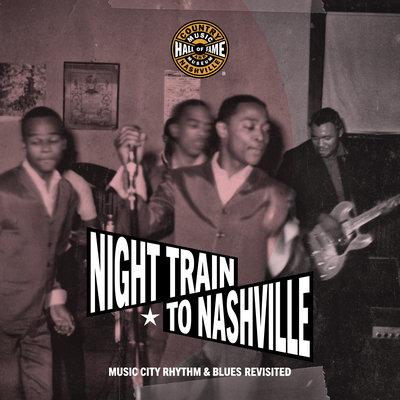 Night Train to Nashville: Music City Rhythm & Blues Revisited (Distributed for the Country Music Foundation Press)