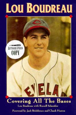 Lou Boudreau: Covering All the Bases [SIGNED]