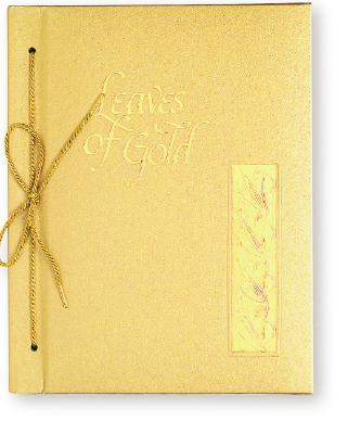 Leaves of Gold: An Anthology of Prayers, Memorable Phrases, Inspirational Verse, and Prose (Gold Deluxe Edition)