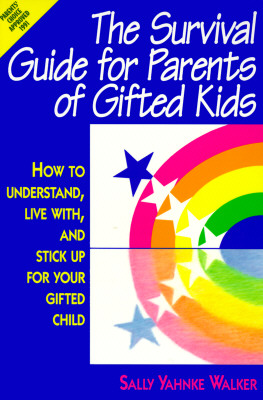 Image for The Survival Guide for Parents of Gifted Kids: How to Understand, Live With, and Stick Up for Your Gifted Child The Survival Guide for Parents of Gifted Kids: How to Understand, Live With, and Stick Up for Your Gifted Child