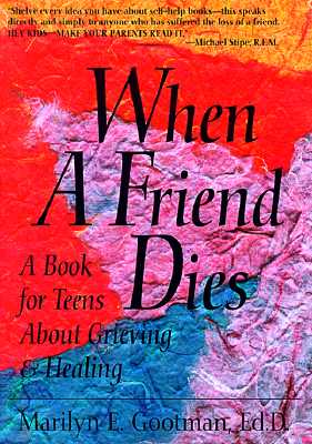 Image for When a Friend Dies: A Book for Teens About Grieving & Healing