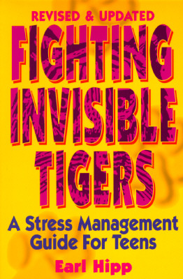 Image for Fighting Invisible Tigers: A Stress Management Guide for Teens