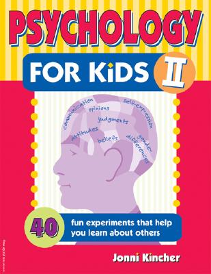 Image for Psychology for Kids II: 40 Fun Experiments That Help You Learn About Others (Self-Help for Kids Series)