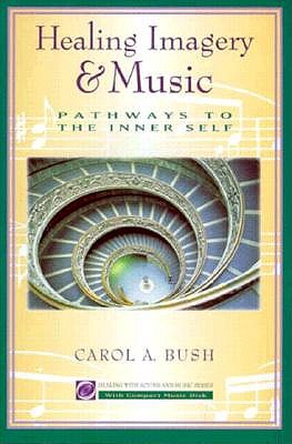 Healing Imagery & Music: Pathways To The Inner Self