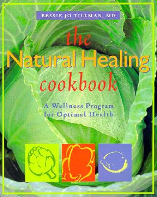 Natural Healing Cookbook: A Wellness Program Designed for Your Optimal Health