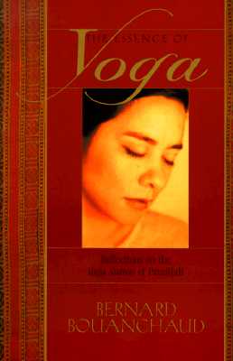 The Essence of Yoga: Reflections on the Yoga Sutras of Patanjali