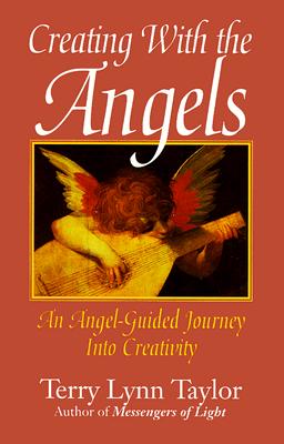 Image for Creating With the Angels: An Angel-Guided Journey into Creativity