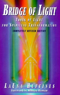 Bridge of Light: Tools of Light for Spiritual Transformation (Awakened Life, Book 1)