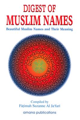 Image for Digest of Muslim Names: Beautiful Muslim Names and Their Meaning (English and Arabic Edition)