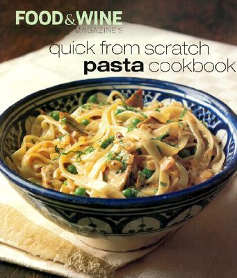 Quick From Scratch Pasta Cookbook
