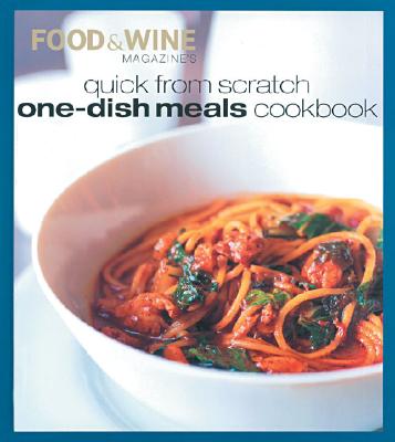 Quick from Scratch One-Dish Meals Cookbook