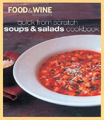 Quick from Scratch Soups & Salad Cookbook