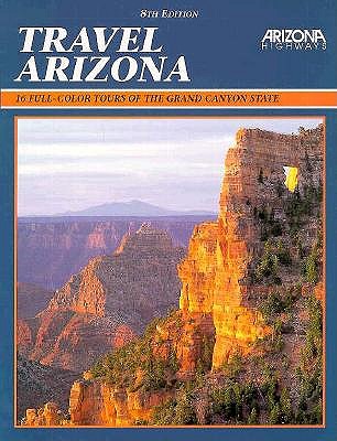 Image for Travel Arizona: Full Color Tours of the Grand Canyon State