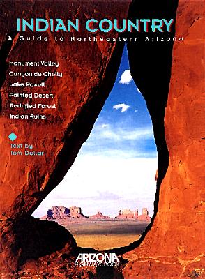 Indian Country: A Guide to Northeastern Arizona