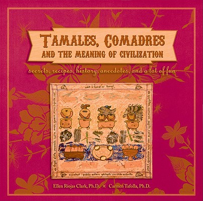 Image for Tamales, Comadres, and the Meaning of Civilization