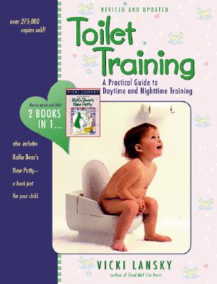 Toilet Training : A Practical Guide to Daytime and Nighttime Training/Koko Bears New Potty