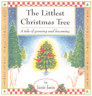 Image for Littlest Christmas Tree : A Tale of Growing & Becoming