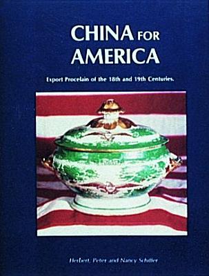 China for America: Export Porcelain of the 18th and 19th Centuries
