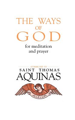THE WAYS OF GOD FOR MEDITATION AND PRAYER Attributed to Saint Thomas Aquinas