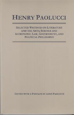 Selected Writings on Literature and the arts, Science and Astronomy, Law Government, and political Philosophy