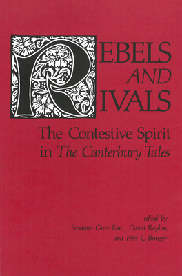 Rebels and Rivals: The Contestive Spirit in the Canterbury Tales