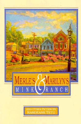 Merle's & Marilyn''s Mink Ranch and Other Fiction [signed]